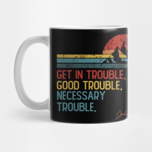 Get In Good Trouble Necessary Trouble John Lewis Mug